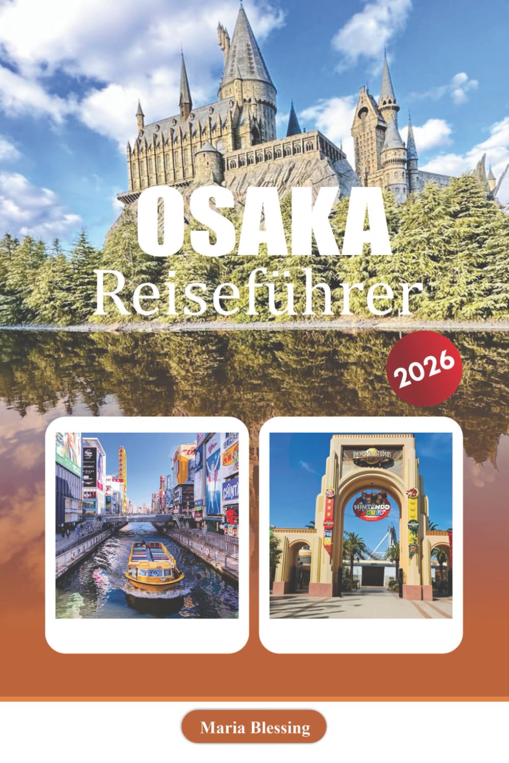 OSAKA REISEFÜHRER 2026: Nachbarschaften, Transport, Unterkunft, Attraktionen, Küche, Tagesausflüge und praktische Reiseinformationen