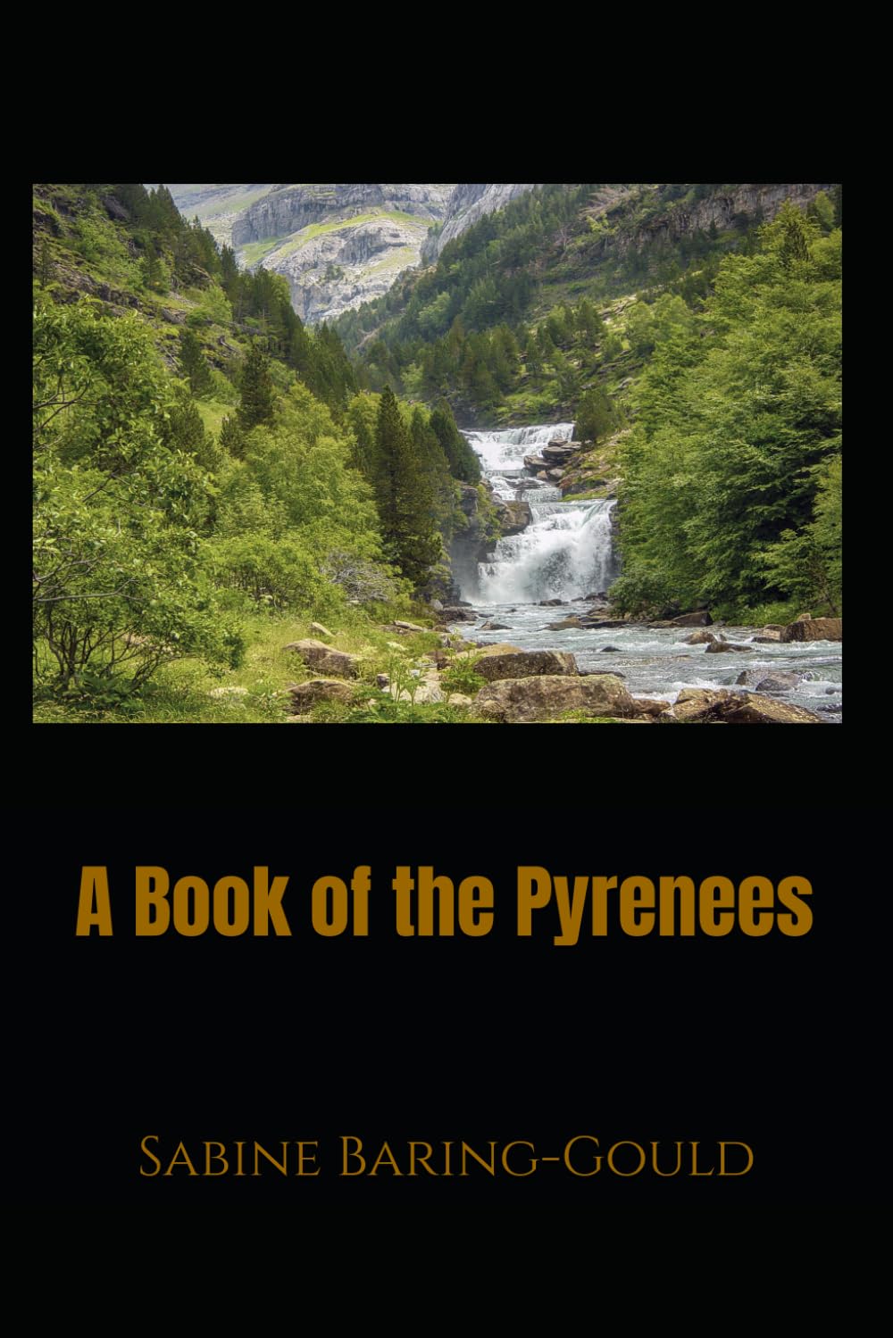 A Book of the Pyrenees: Travel, History, and Mountain Life Between France and Spain