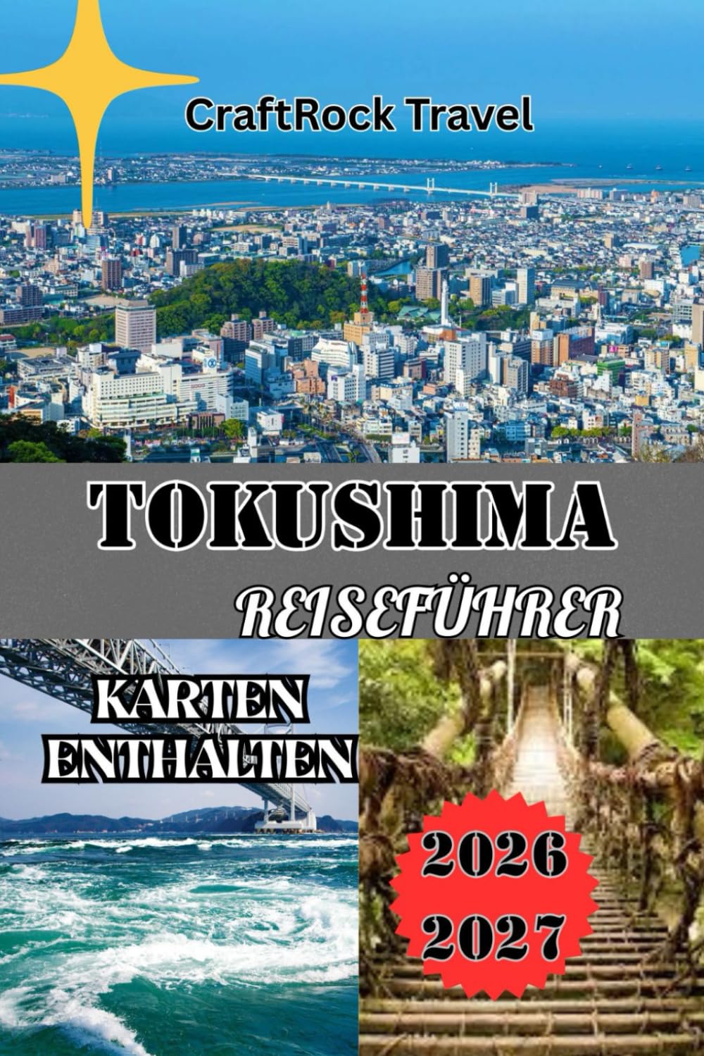 TOKUSHIMA REISEFÜHRER 2026/2027: Der ultimative Tokushima-Reiseführer: Kultur, Natur, verborgene Schätze & clevere Reiserouten für Erstbesucher und Wiederkehrer