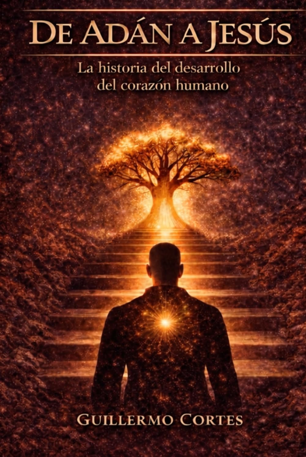 DE ADAN A JESUS: La historia del desarrollo del corazon humano