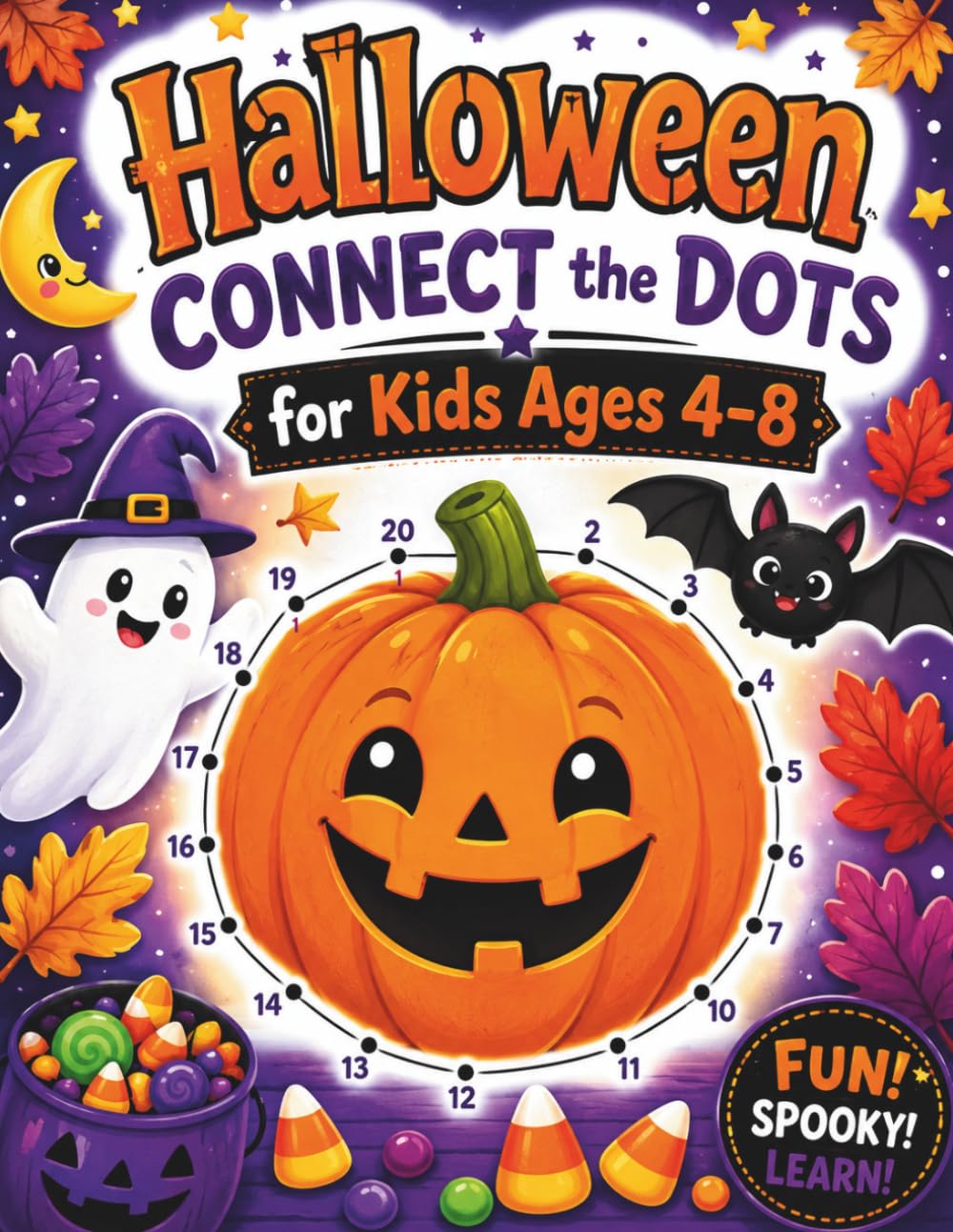 Halloween Connect the Dots for Kids Ages 4–8: Fun Dot-to-Dot Puzzles Featuring Pumpkins, Ghosts, Witches, Bats and Friendly Monsters