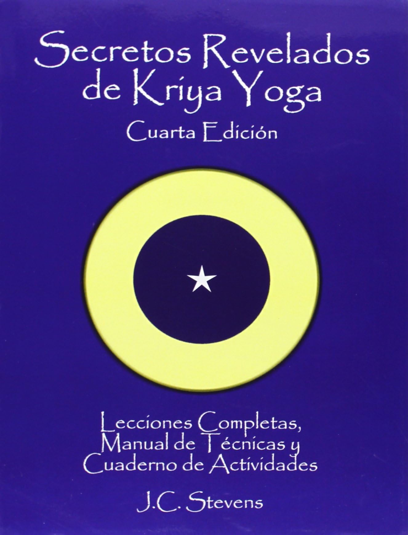 Secretos Revelados de Kriya Yoga: Lecciones Completas,Manual de Tecnicas y Cuaderno de Actividades (Spanish Edition) Paperback โ August 8, 2013