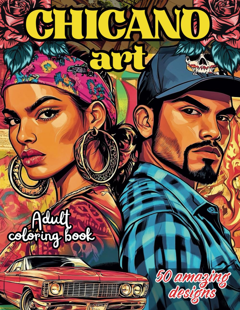 CHICANO art: Immerse yourself in Chicano culture: a relaxing coloring book with 50 drawings of Mexican-American art icons.