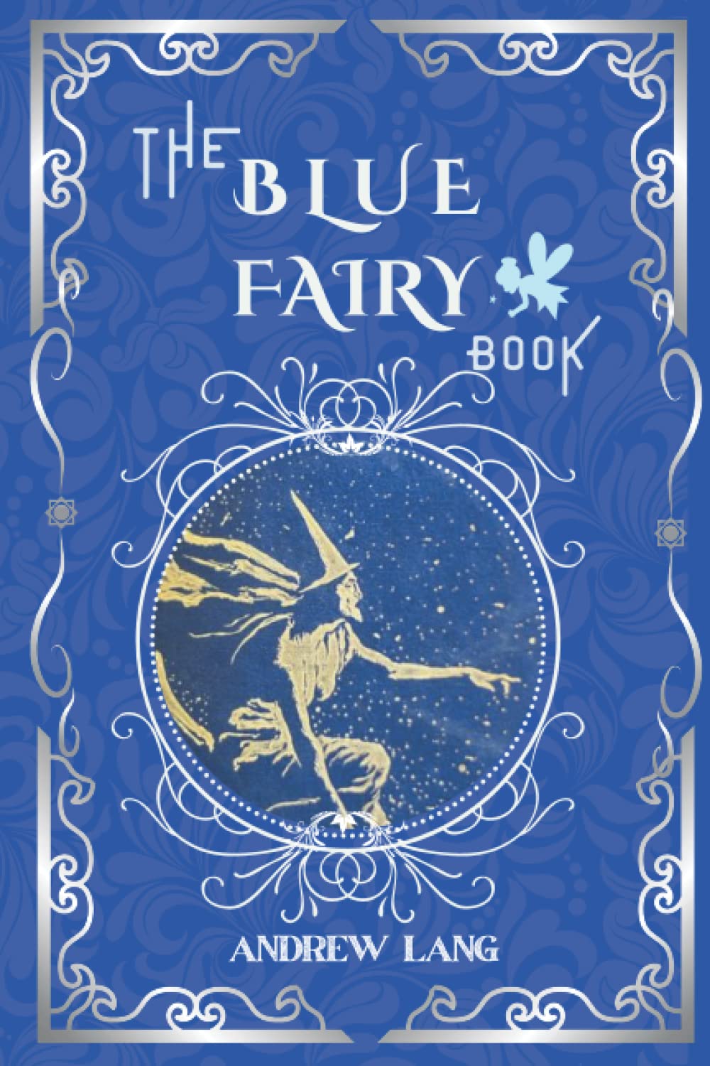 The Blue Fairy Book: By Andrew Lang Original Classic , Annotated Editor by Amanda Publishing