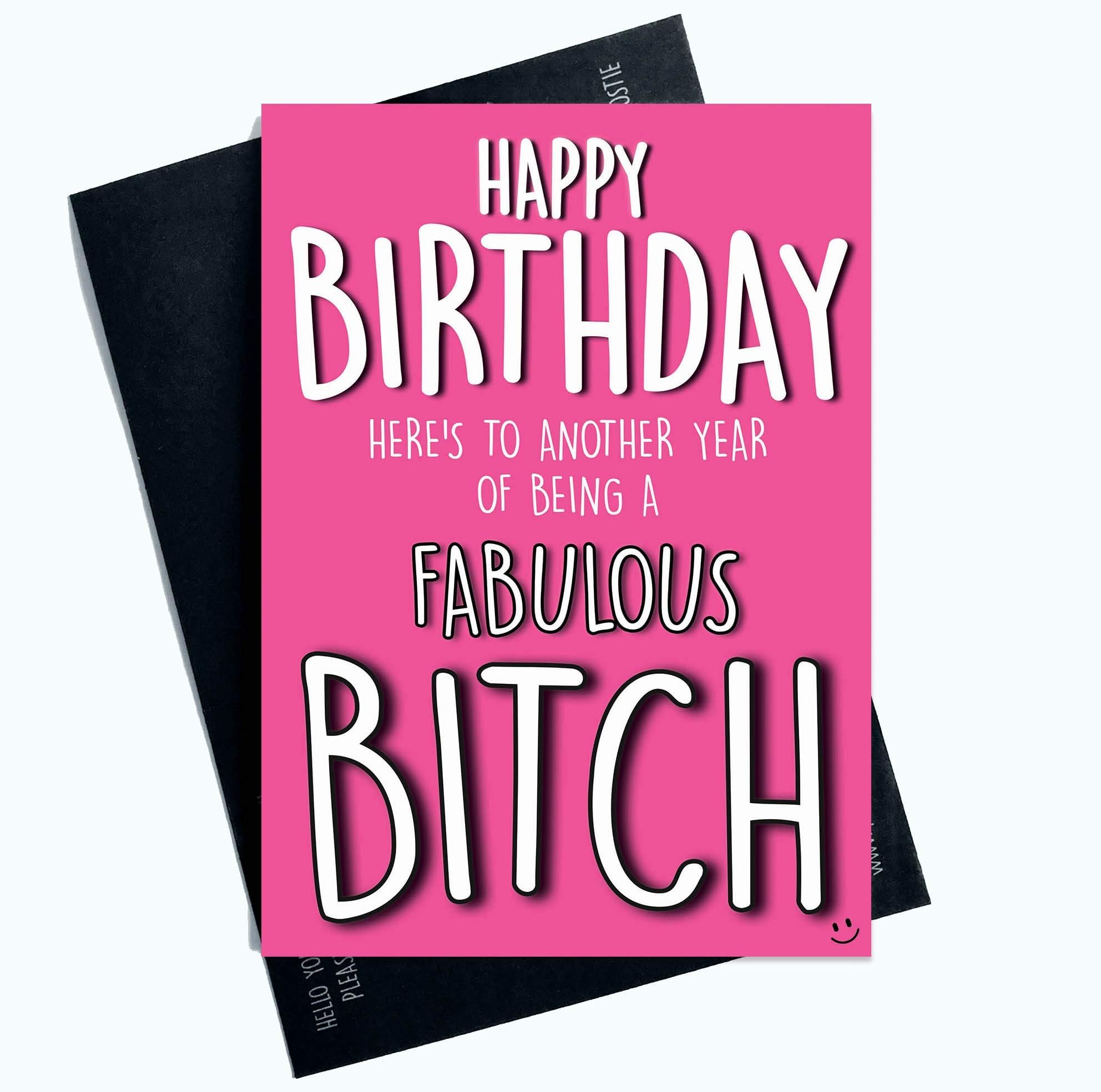 Funny Rude Witty Birthday Cards Fabulous Bitch Bestie Best Friend Humour PC911