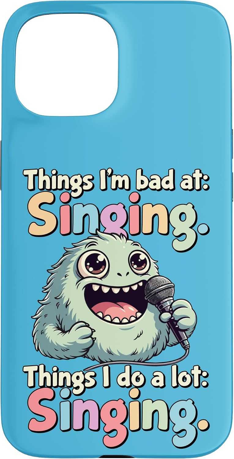 Things I Do a Lot, Singing, Bad Singer Case for iPhone 15