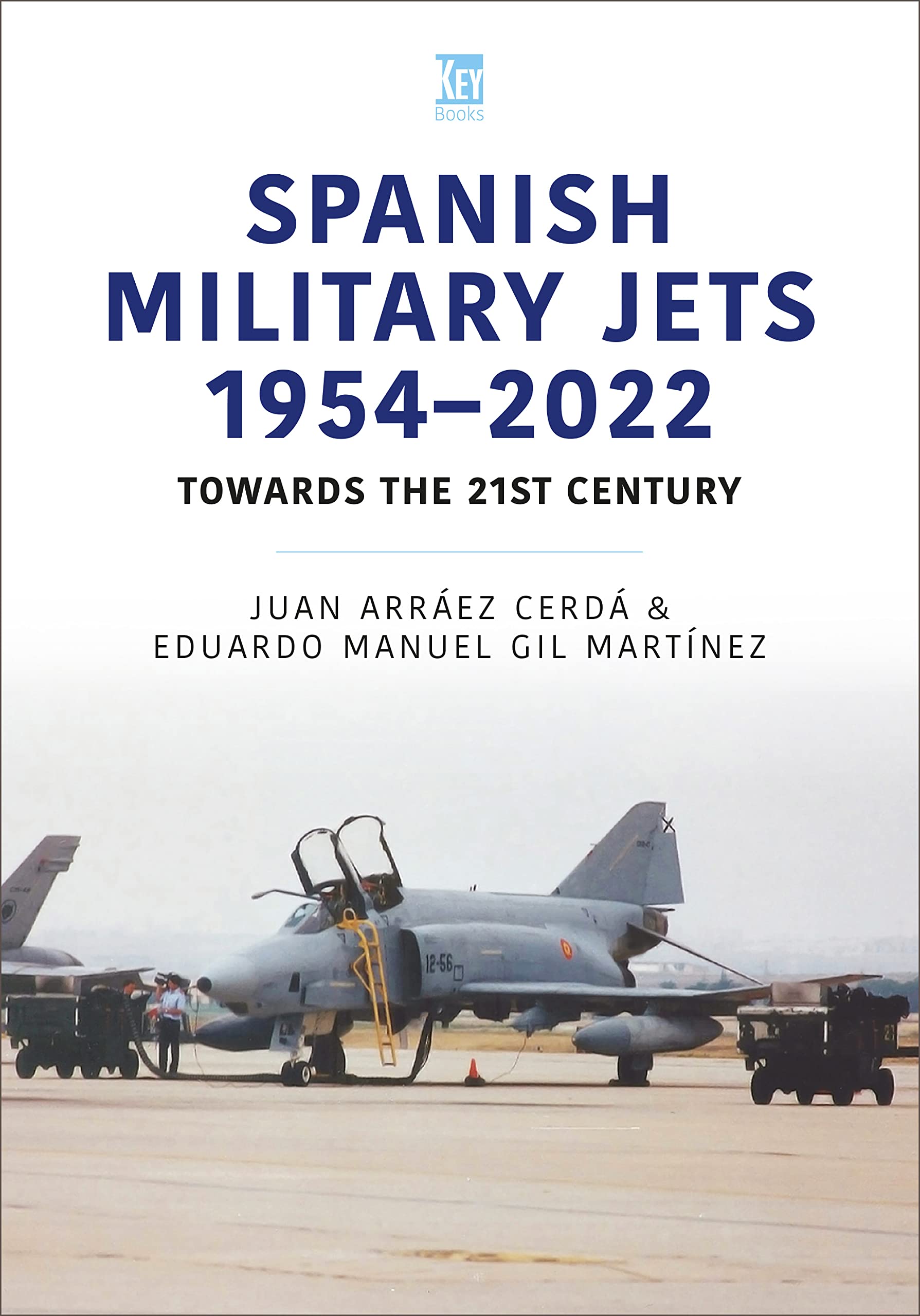 Spanish Military Jets 1954–2022: Towards the 21st Century (Modern Military Aircraft Series)