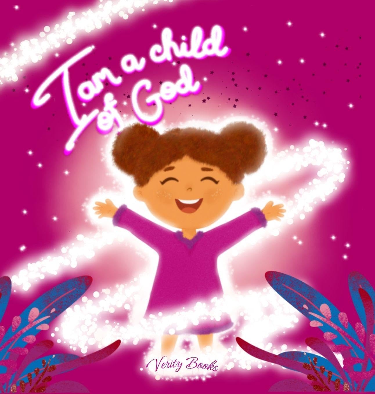 I Am a Child of God: Learning Who You Are in God's Eyes based of the Bible for girls