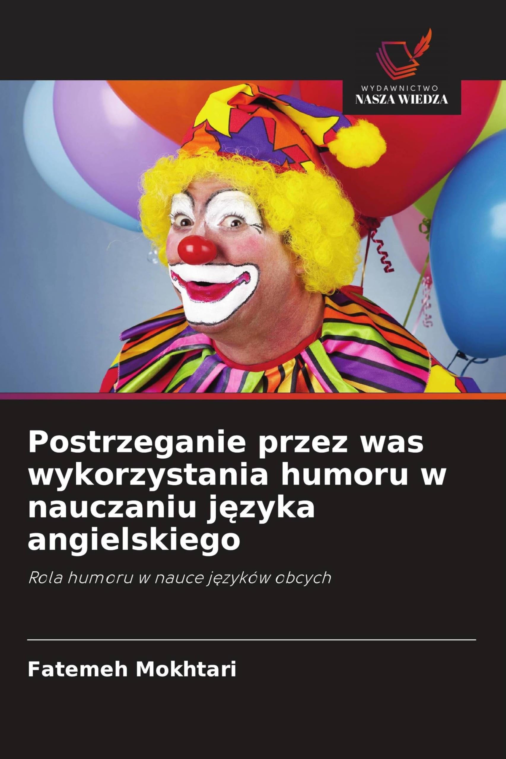 Postrzeganie przez was wykorzystania humoru w nauczaniu języka angielskiego: Rola humoru w nauce j¿zyków obcych