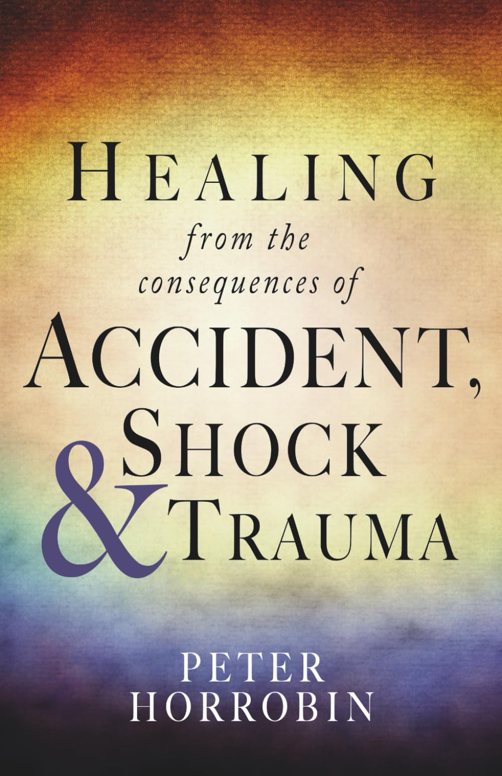 Healing from Accident, Shock and Trauma (Peter Horrobin's Healing Library)