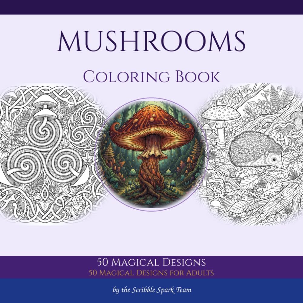 Mushroom Coloring Book: 50 Beautiful Designs for Adults: By the Scribble Spark Team