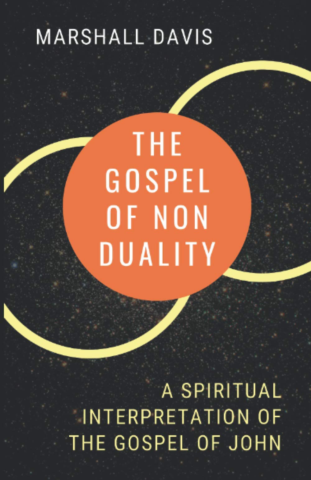 The Gospel of Nonduality: A Spiritual Interpretation of the Gospel of John