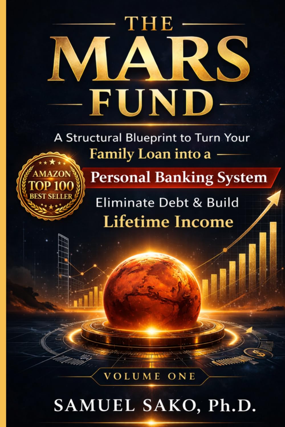 The MARS Fund: A Structural Blueprint to Turn Your Family Loan into a Personal Banking System: Eliminate Debt & Build Lifetime Income (The MARS Fund Certification Series)