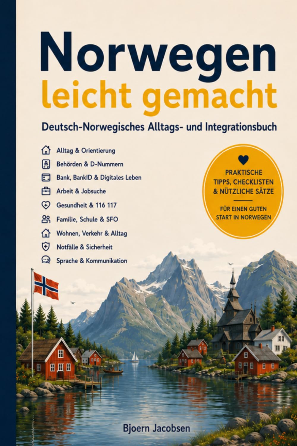 Norwegen leicht gemacht: Deutsch-Norwegisches Alltags- und Integrationsbuch