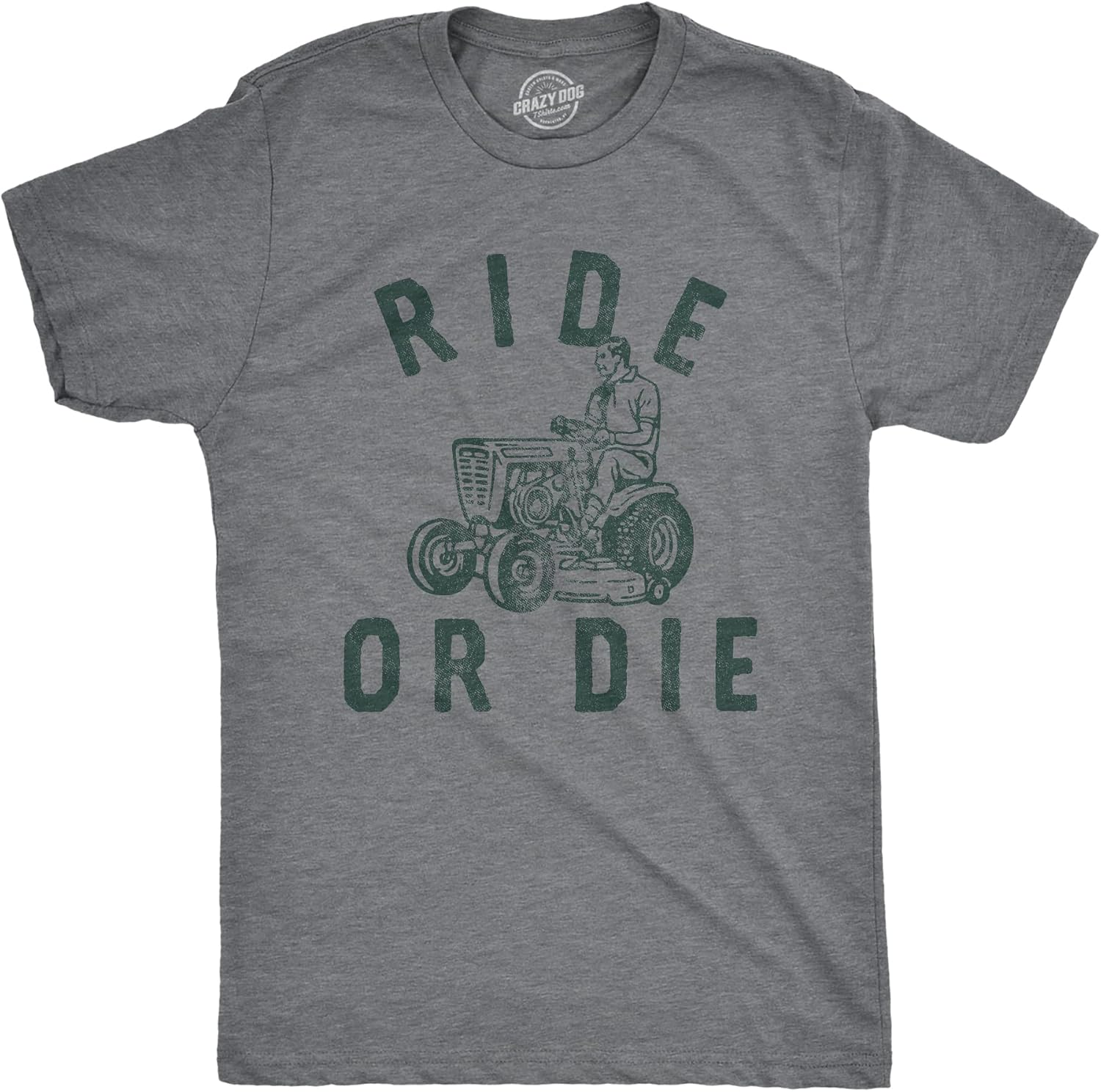 Mens Ride Or Die T Shirt Funny Sarcastic Riding Lawn Mower Joke Graphic Tee for Guys