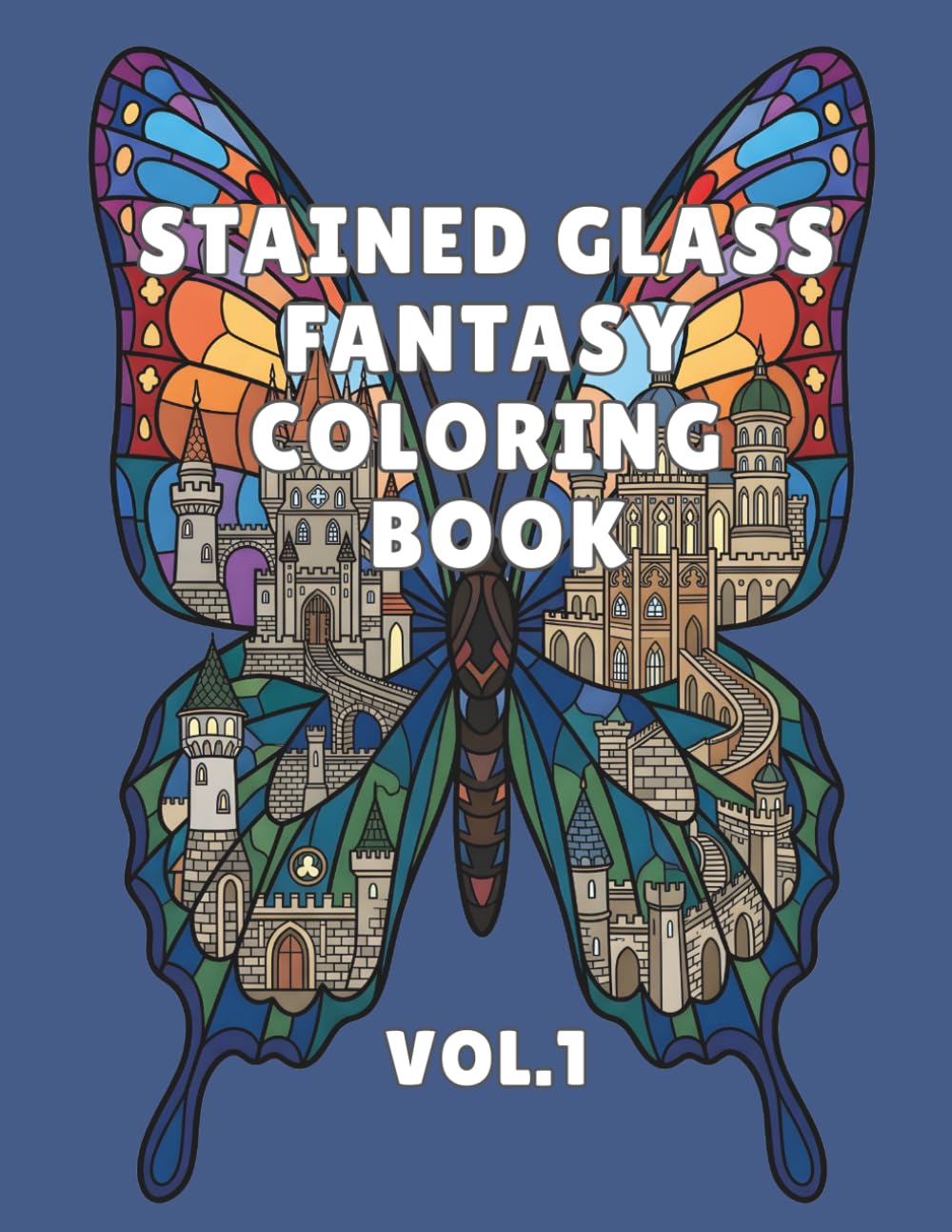 Stained Glass Fantasy Coloring Book: 50+ Bold & Beautiful Gothic Window Designs with Butterflies, Cats, Celestial Art, Flowers, and Magical Creatures for Teens & Adults