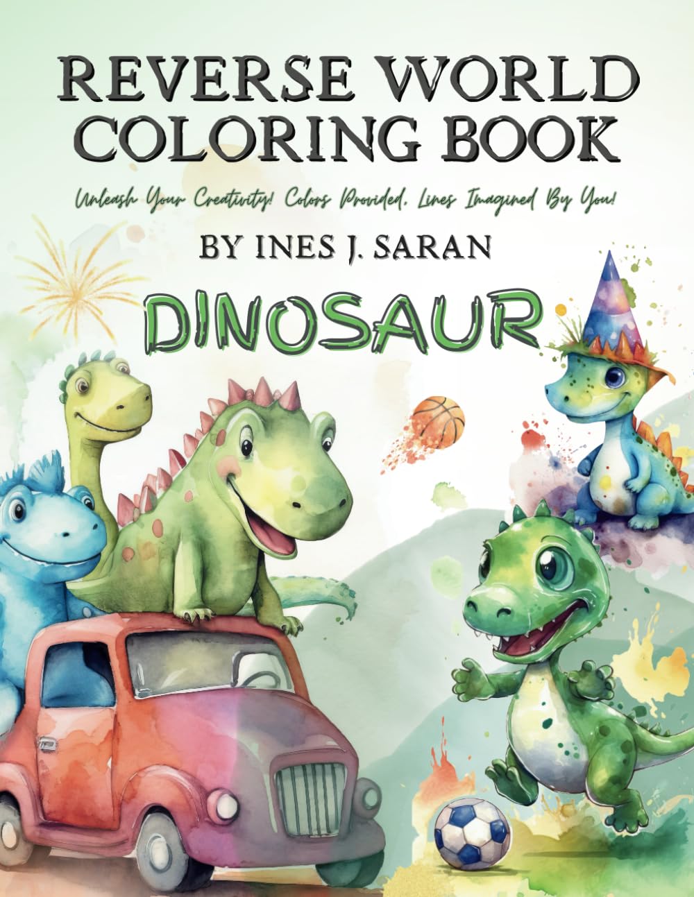 Reverse Coloring Book for Kids: Dinosaur Edition - Uncover the Joy of Doodle Book and How to Draw Book in One for Kids and Teens. Sketchbook for Kids