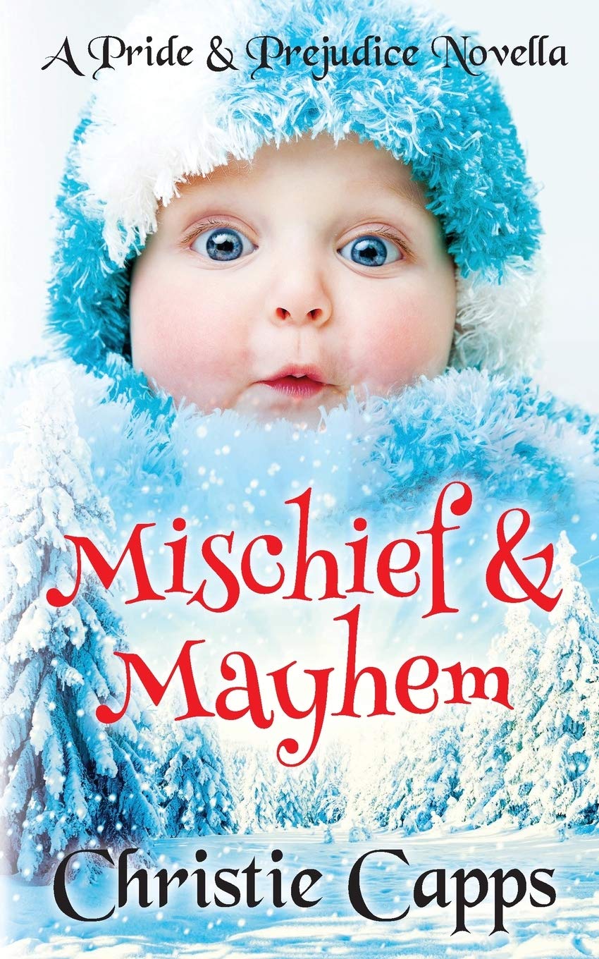 Mischief & Mayhem: A Pride & Prejudice Novella (Mischief & Matrimony)