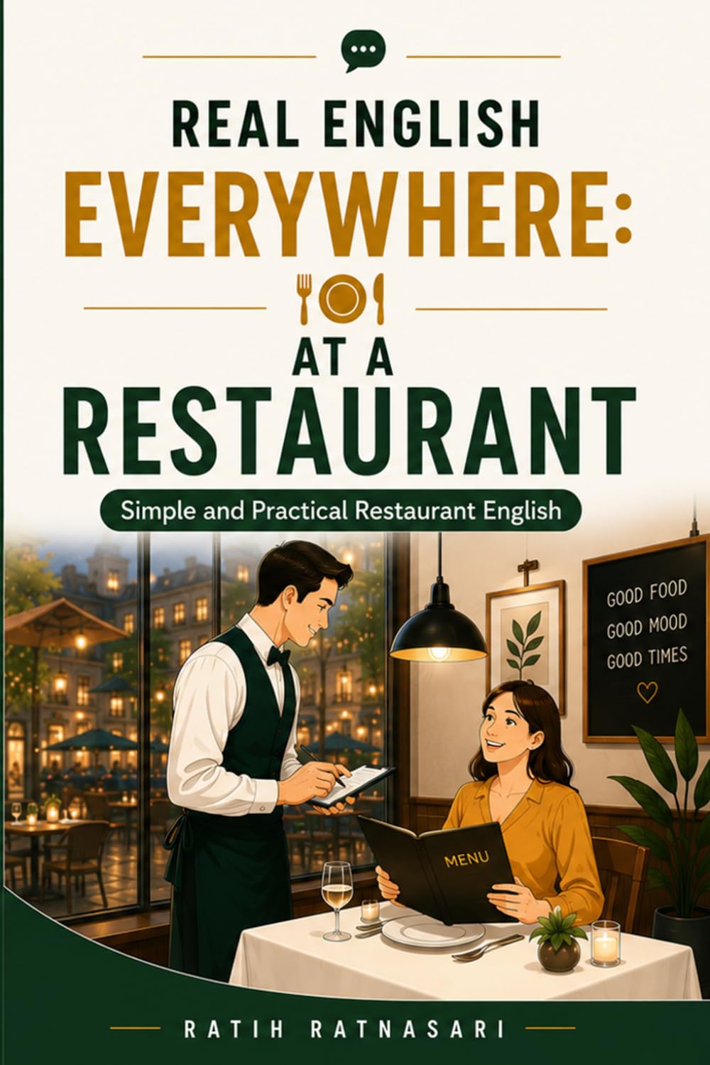 REAL ENGLISH EVERYWHERE: AT A RESTAURANT: Simple and Practical Restaurant English
