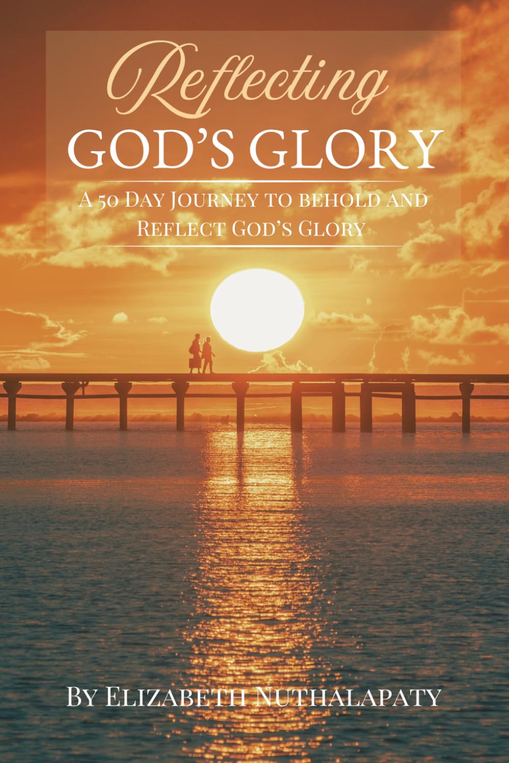 Reflecting God's Glory: A 50 Day Journey to Behold and Reflect God's Glory, Black and White Edition