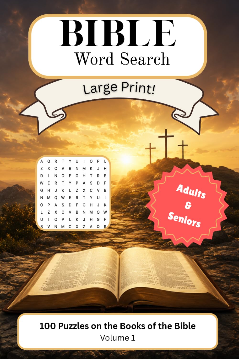 Bible Word Search: Large Print - 100 Puzzles on the Books of the Bible for Adults and Seniors, Volume 1: Genesis to Revelation (Bible Word Searches For Seniors and Adults)