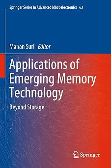 Applications of Emerging Memory Technology: Beyond Storage: 63 1st ed. 2020 Edition-Wow! eBook
