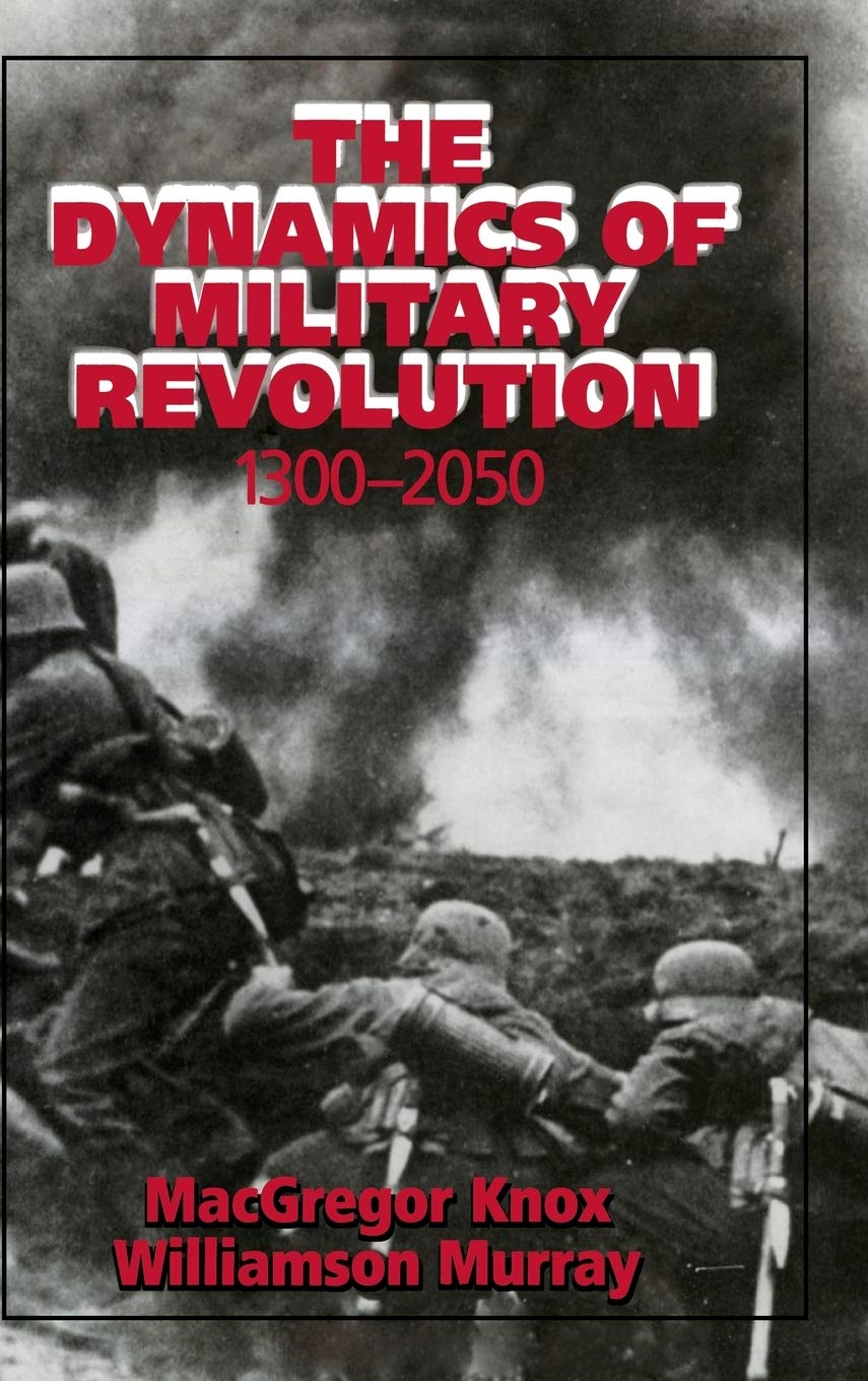 The Dynamics of Military Revolution, 1300–2050 Hardcover – Big Book, 27 August 2001
