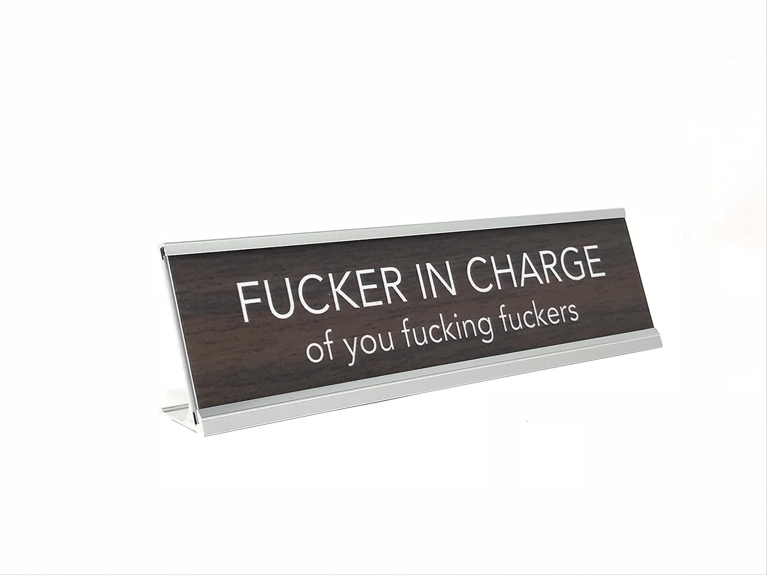 Fucker in Charge Novelty Nameplate Style Desk Sign (Silver, Brown)