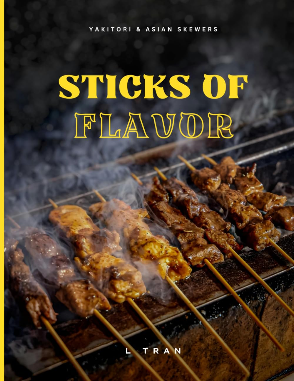Sticks of Flavor - Yakitori & Asian Skewers: A Culinary Adventure of Grilled Perfection
