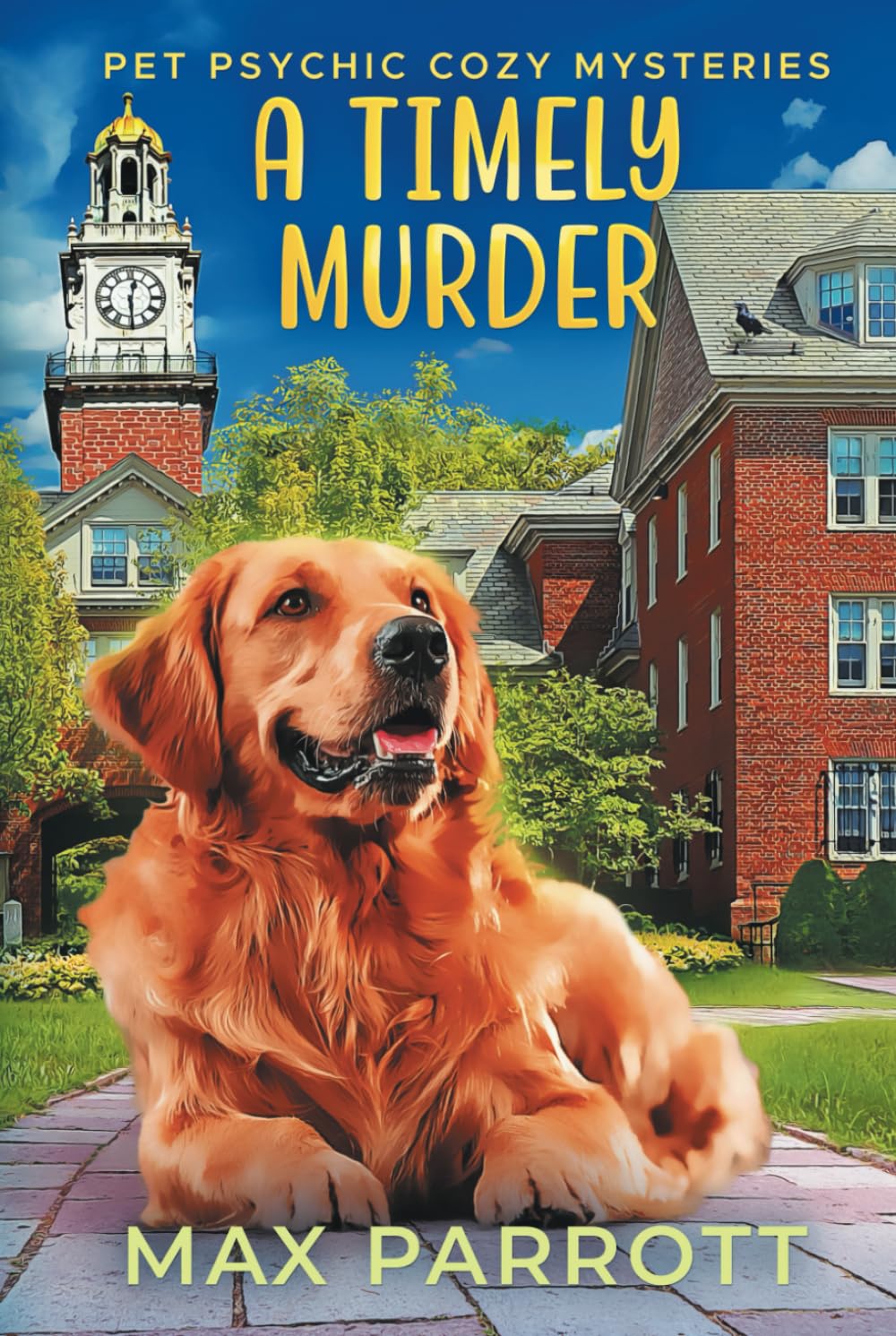 A Timely Murder: Psychic Sleuths and Talking Dogs (Pet Psychic Cozy Mysteries)