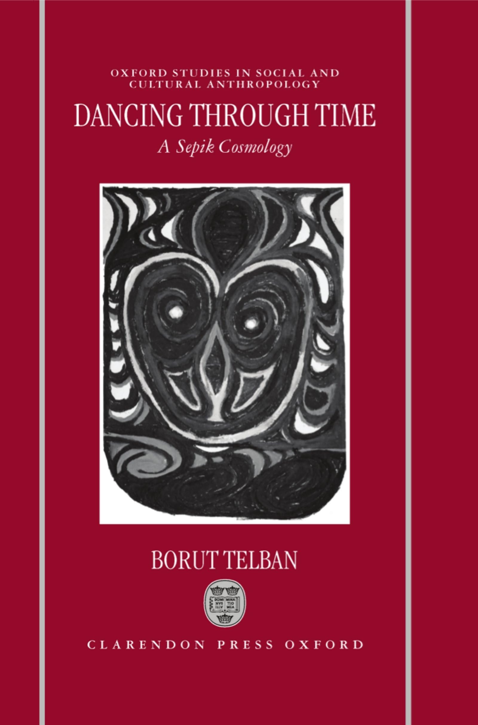 Buy Dancing Through Time: A Sepik Cosmology (Oxford Studies in Social and Cultural Anthropology) — BookShops.in