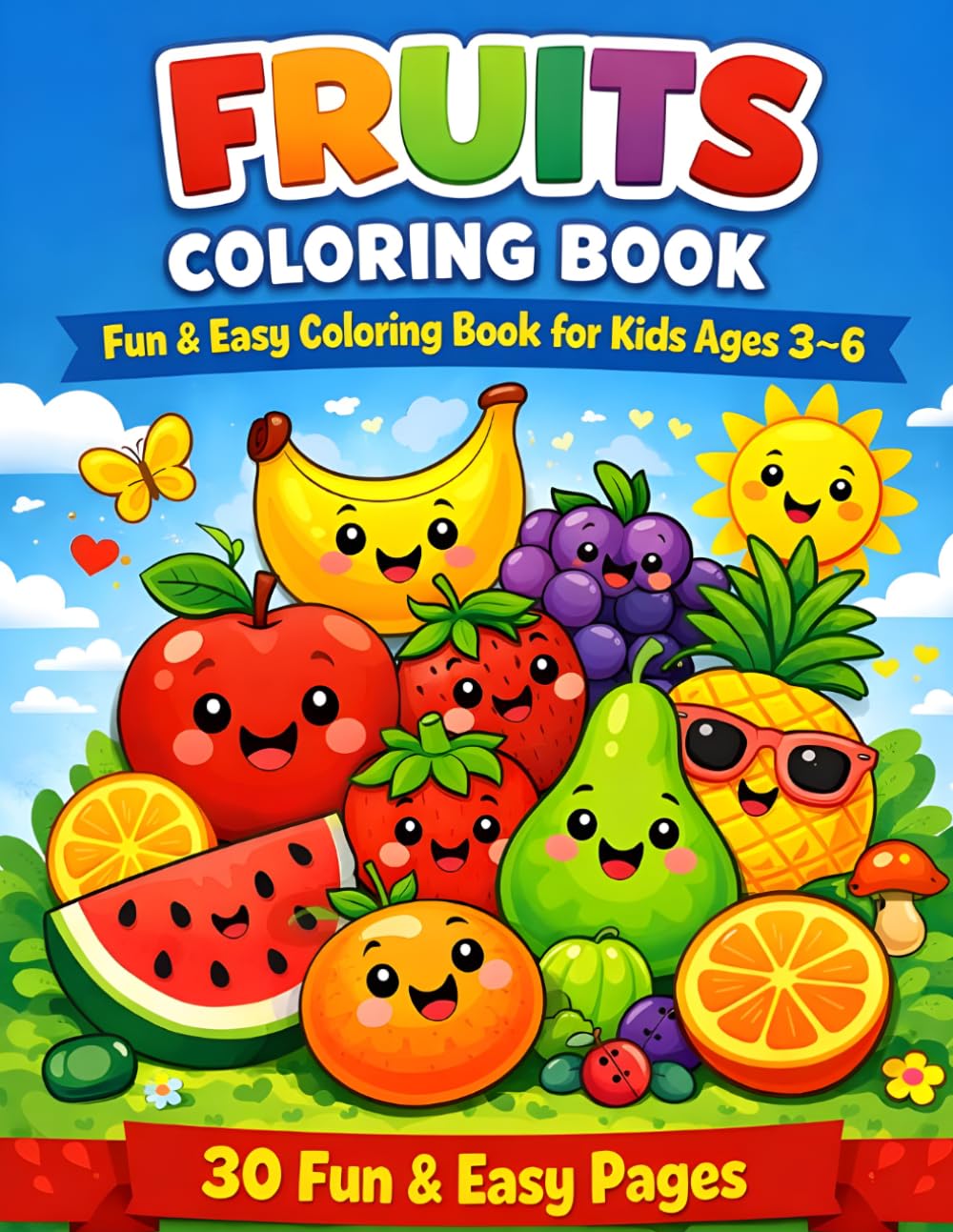 Fruits Coloring Book for Kids Ages 3–6: Fun and Easy Fruit Coloring Pages for Toddlers and Preschoolers