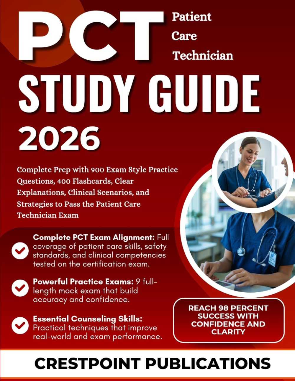 PCT STUDY GUIDE 2026: Complete Prep with 900 Exam Style Practice Questions, 400 Flashcards, Clear Explanations, Clinical Scenarios, and Strategies to Pass the Patient Care Technician Exam