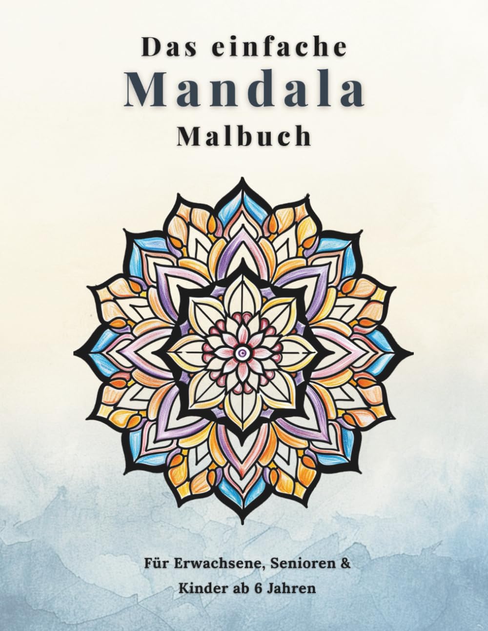 Das einfache Mandala Malbuch: 50 Mandalas für Erwachsene, Senioren & Kinder ab 6 Jahren (Das einfache Malbuch)