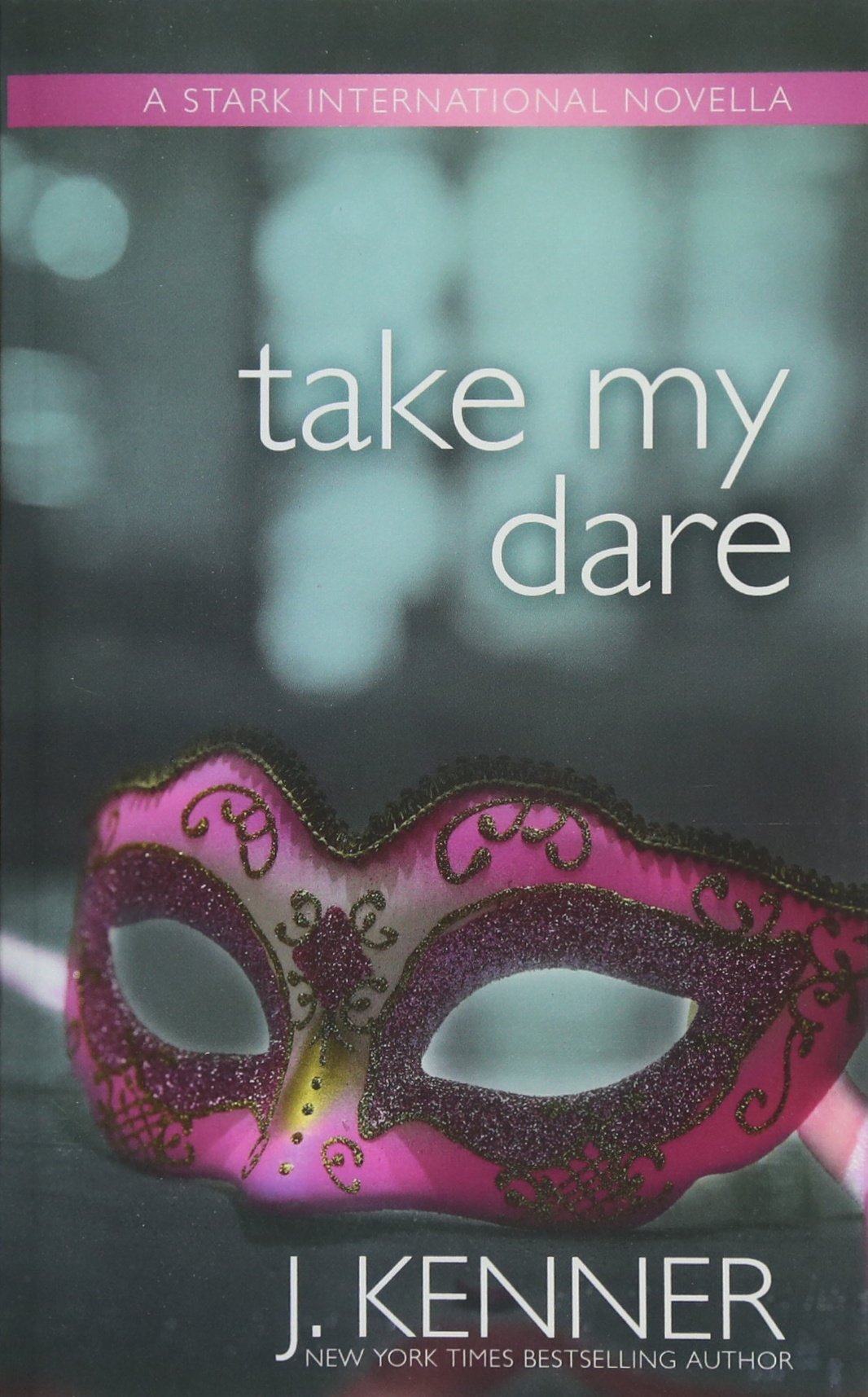 Take My Dare: A Stark International Novella: Volume 4 (Stark International Trilogy)
