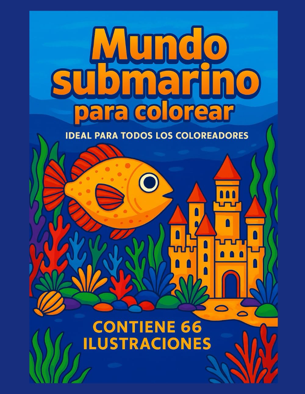 Mundo submarino para colorear: Ideal para coloreadores de todas las edades