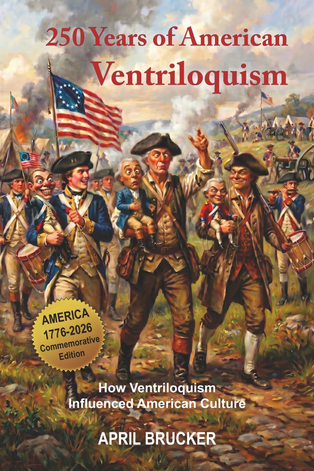 250 Years of American Ventriloquism: How Ventriloquism Influenced American Culture