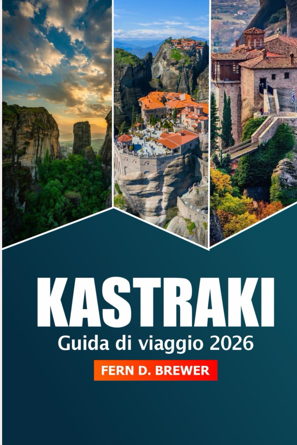 Kastraki Guida di viaggio 2026: Consigli essenziali per esplorare Meteora, Grecia Sentieri escursionistici, avventura, cultura e luoghi da non perdere nel cuore della Tessaglia