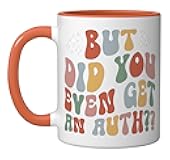 Did You Even Get An Auth Medical Coder Medical Coding Ceramic Mug, Orange/White