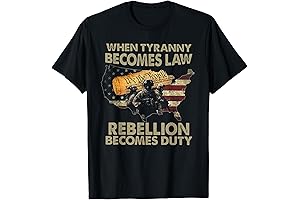 When Tyranny Becomes Law Rebellion Becomes Duty T-Shirt