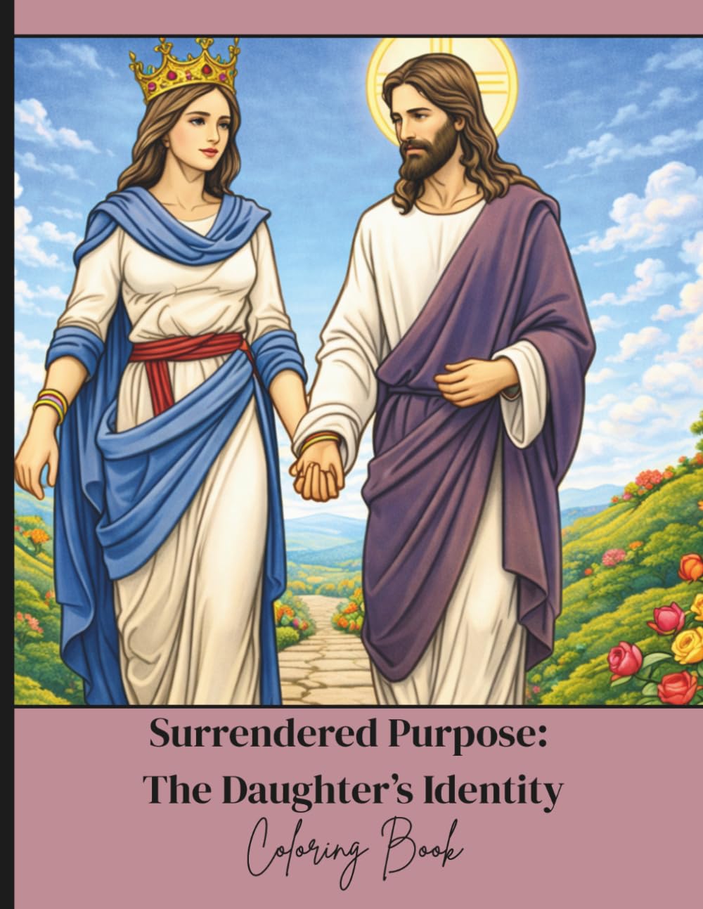 Surrendered Purpose: The Daughter's Identity: A Coloring Book for Women: Scripture, Prayer, and Identity in Christ