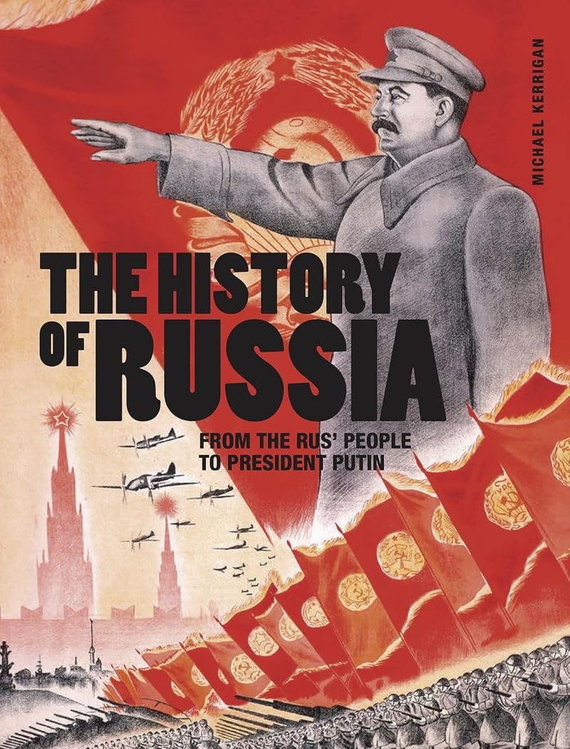 The History of Russia: From the Rus' people to  by Michael Kerrigan PAPERBACK