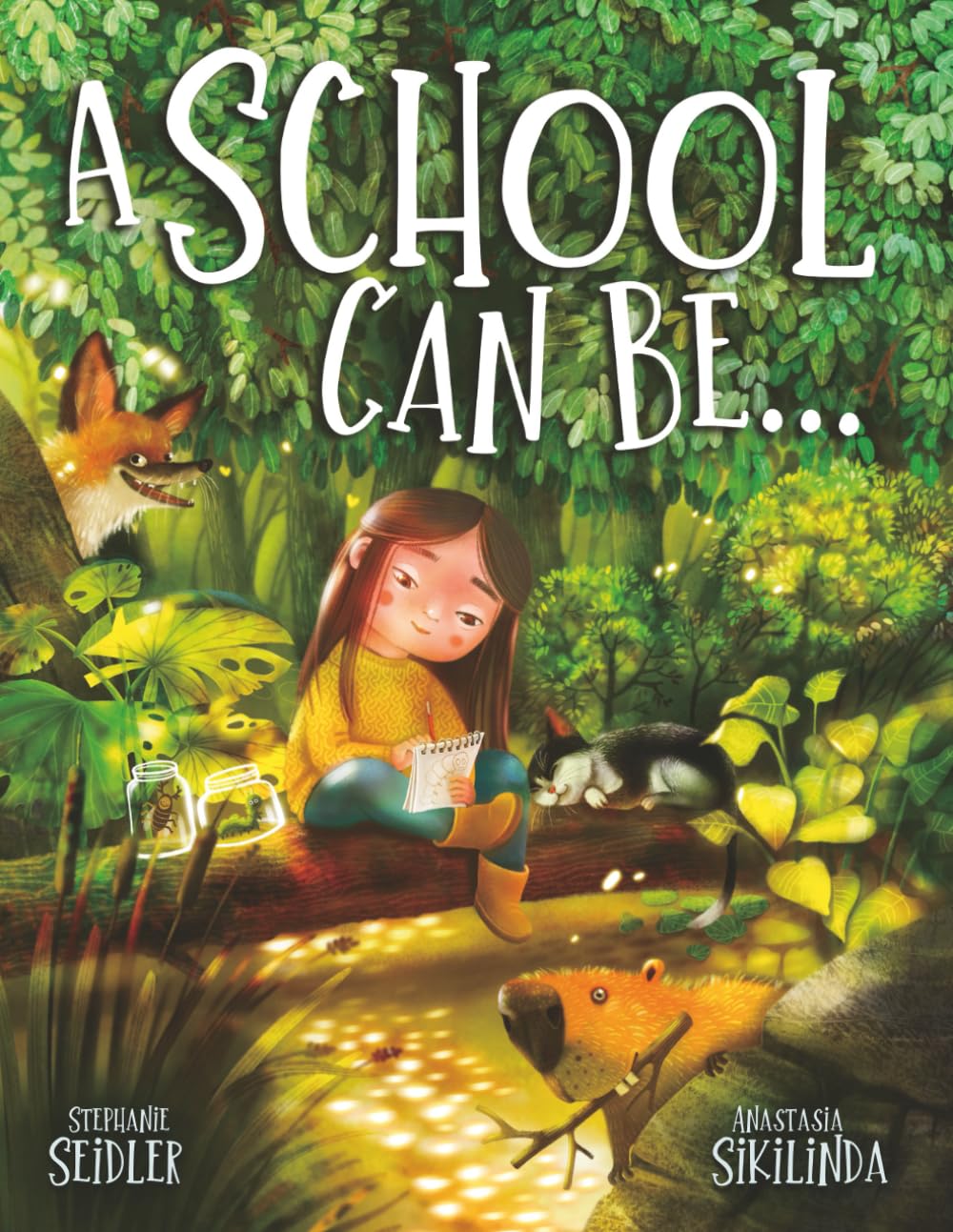 A School Can Be...: A Children’s Rhyming Book About Different Learning Environments