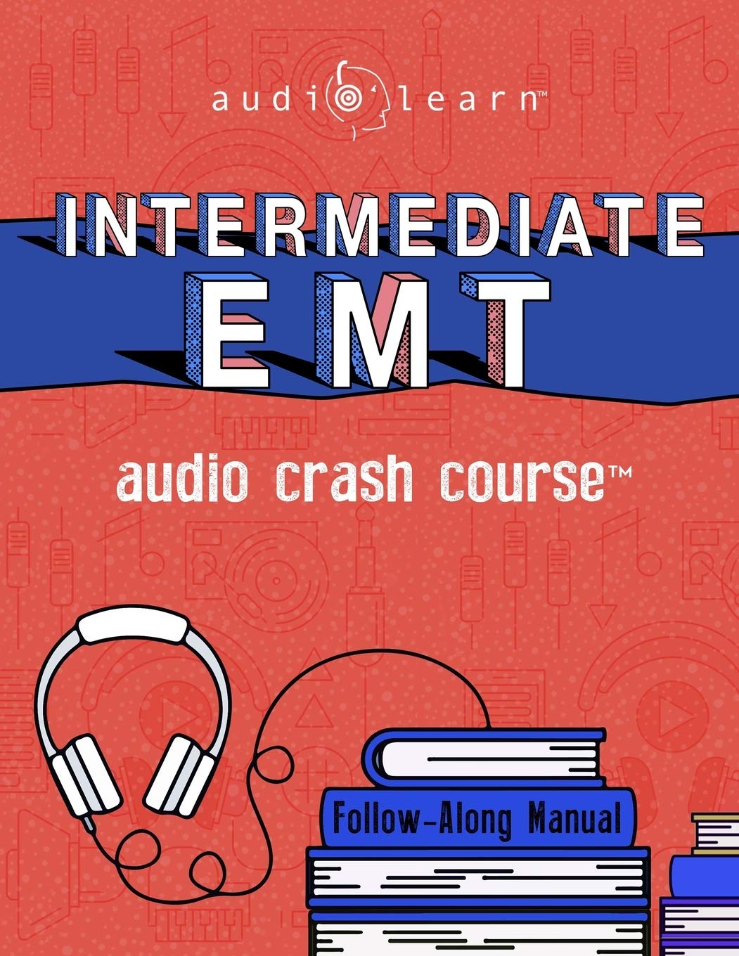 Intermediate EMT Audio Crash Course: Review for EMT Exam