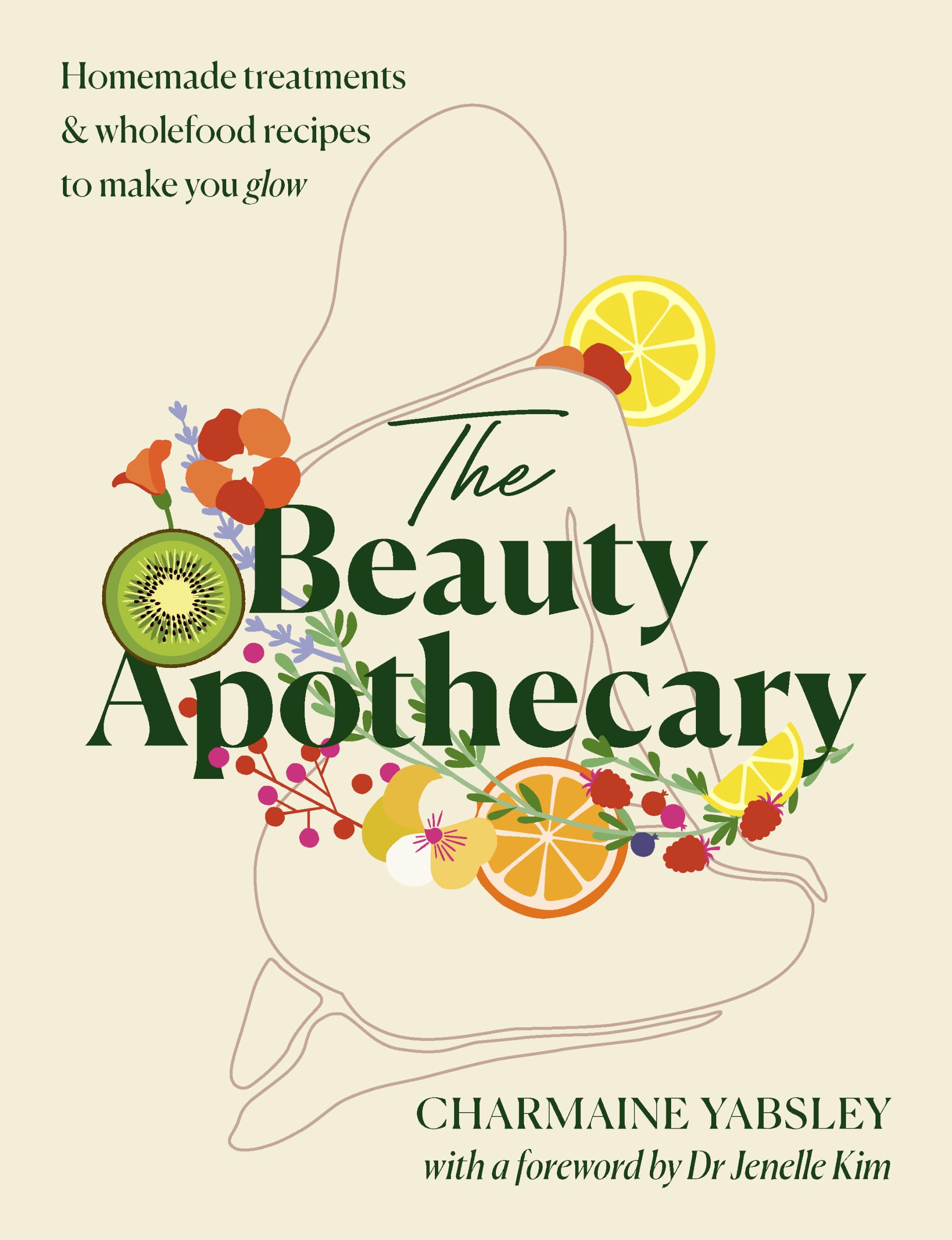 The Beauty Apothecary: Homemade treatments and wholefood recipes to make you glow