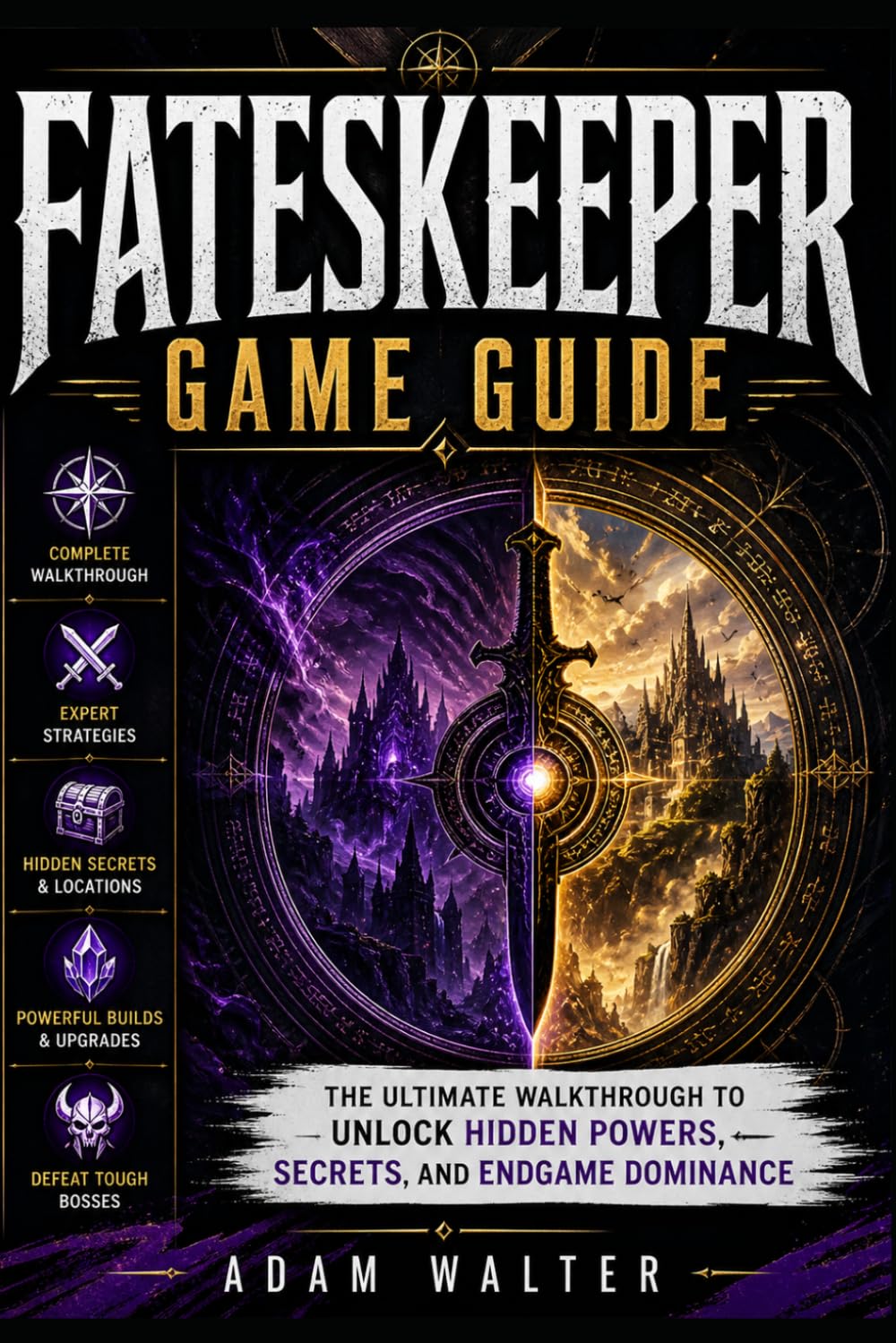 FATESKEEPER GAME GUIDE: The Ultimate Walkthrough to Unlock Hidden Powers, Secrets, and Endgame Dominance