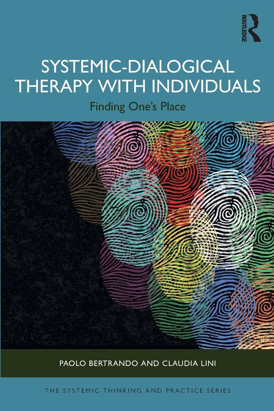 Systemic-Dialogical Therapy with Individuals: Finding One's Place (The Systemic Thinking and Practice Series)