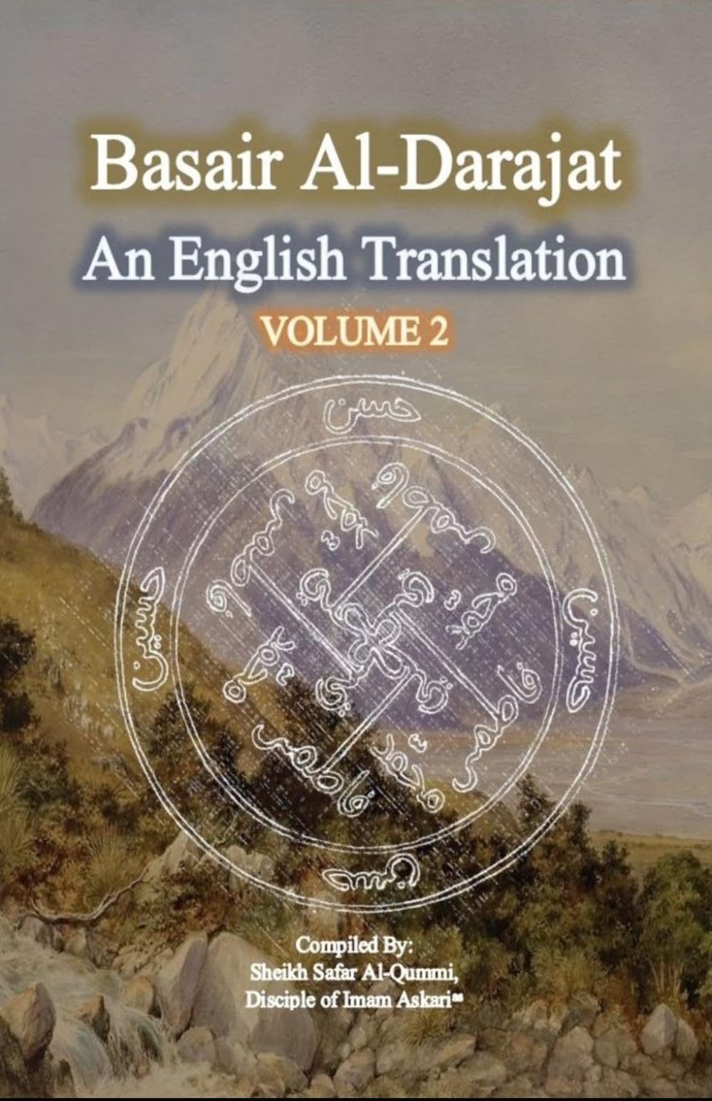 Basair Al-Darajat, Vol. 2: The Degrees Of Ahle Muhammad: An English Translation (Rare Shia Hadith Books, Translated To English)