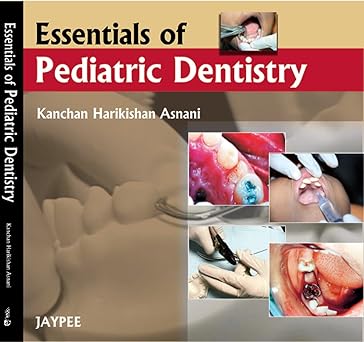 ESSENTIALS OF PEDIATRIC DENTISTRY