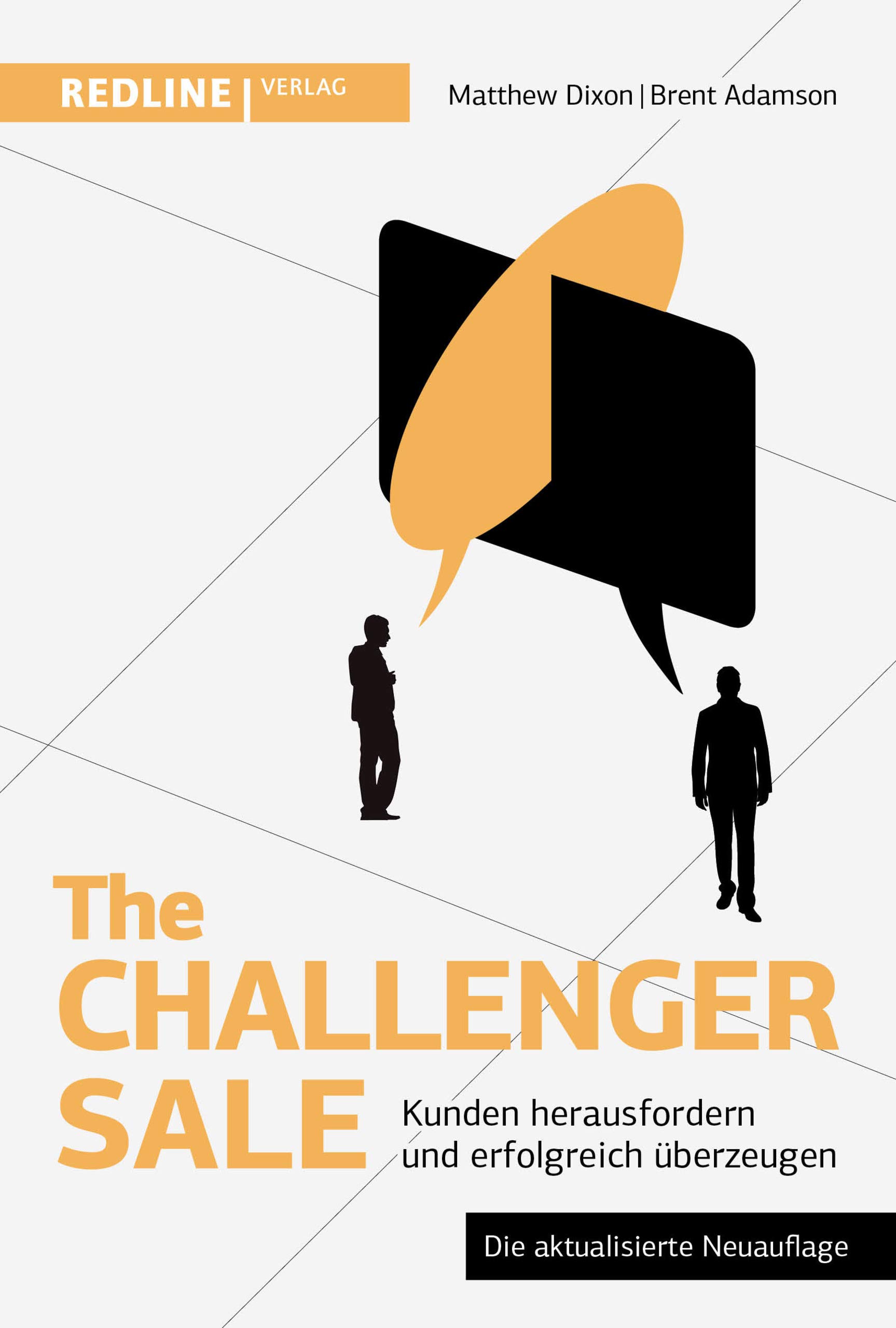 The Challenger Sale: Kunden herausfordern und erfolgreich überzeugen